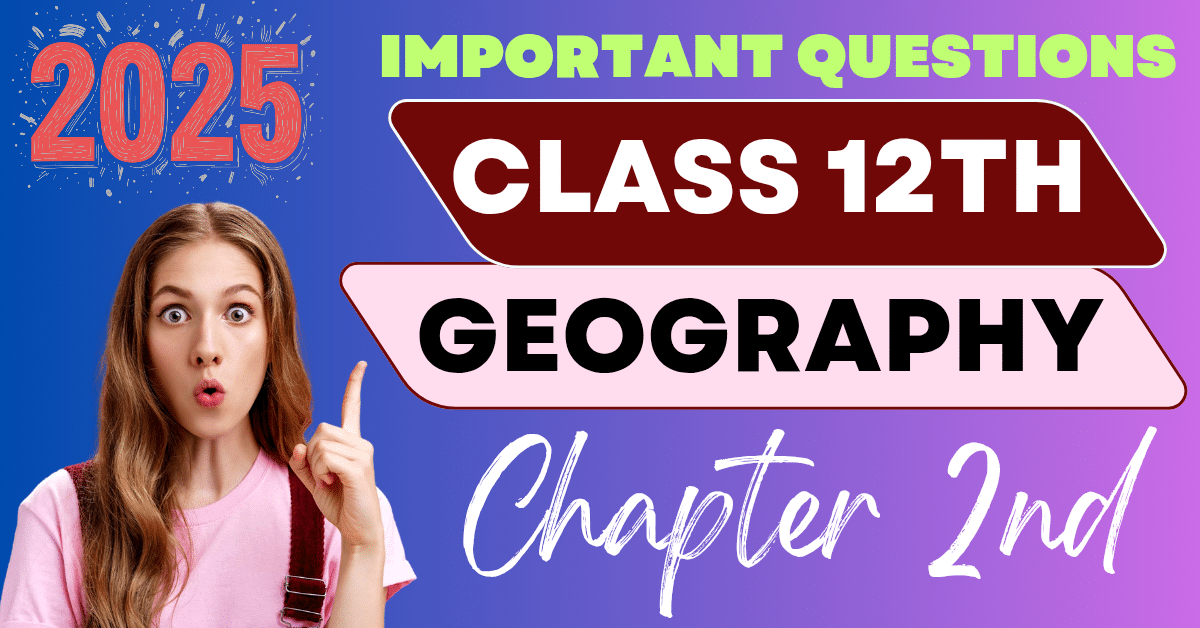 Class 12 Geography Chapter 2 Notes in Hindi