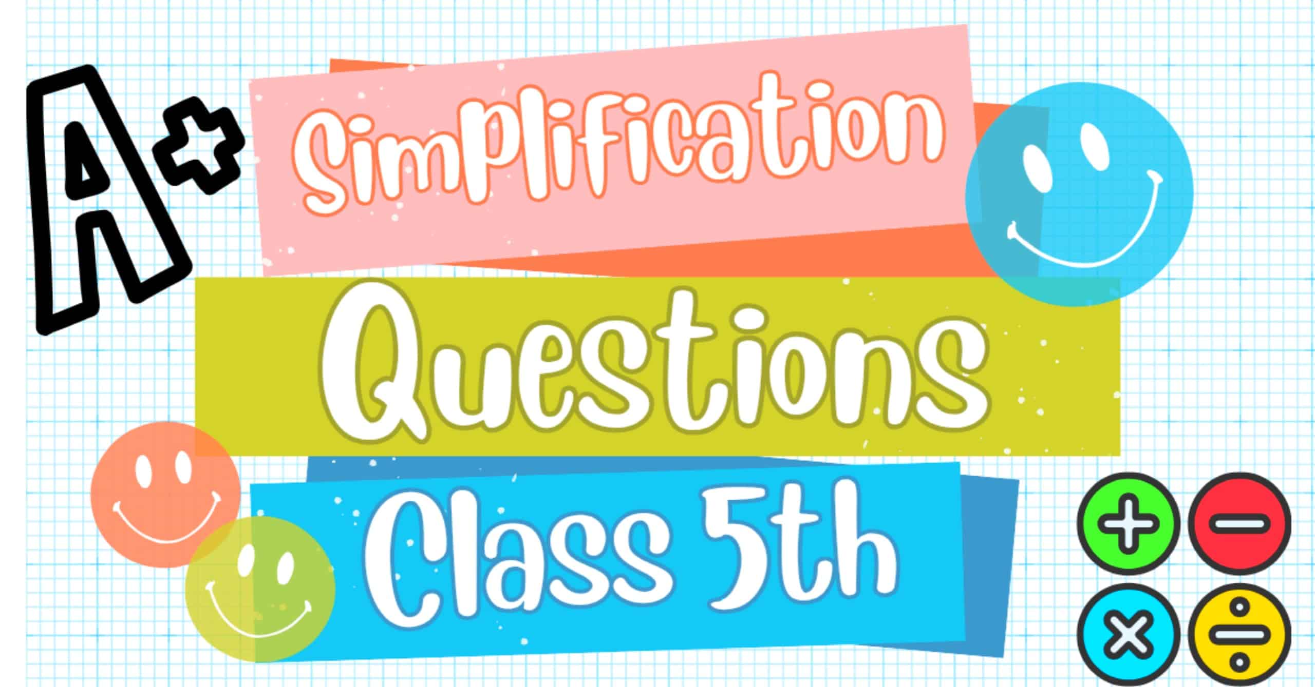 Simplification Questions for Class 5